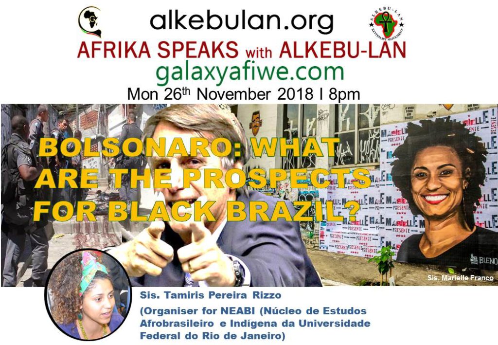 Afrika Speaks with Alkebu-Lan on Galaxy Radio 26/11/18 – Bolsonaro: What are the prospects for Black Brazil? ASwAG 203 26.11.18 1024x709