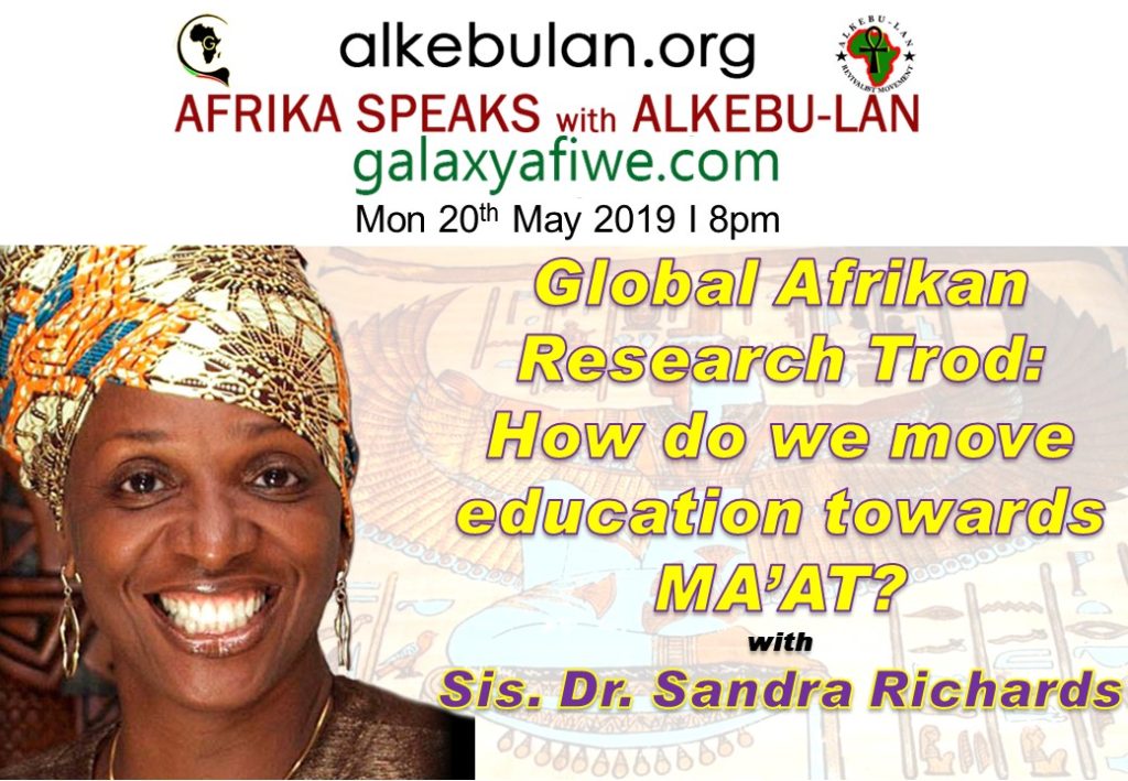 Afrika Speaks with Alkebu-Lan on Galaxy Radio 20/05/18 – Global Afrikan Research Trod: How do we move education towards MA’AT? ASwAG 228 20.05.19 1024x709