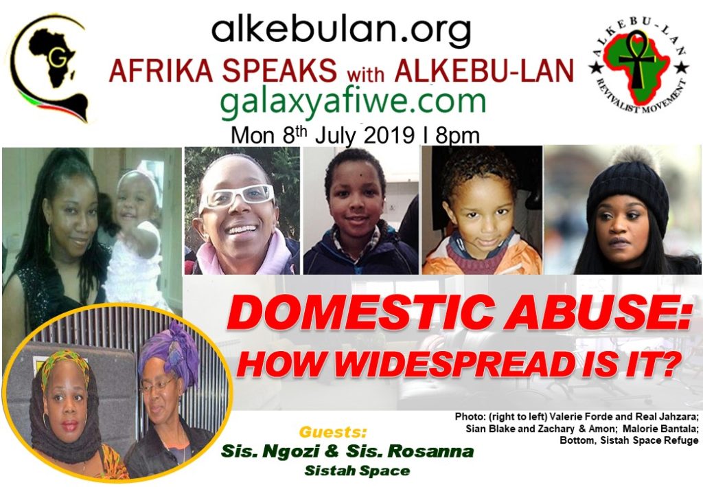 Afrika Speaks with Alkebu-Lan on Galaxy Radio 08/07/19 – Domestic Abuse: How widespread is it? ASwAG 235 08.07.59 2 1024x709