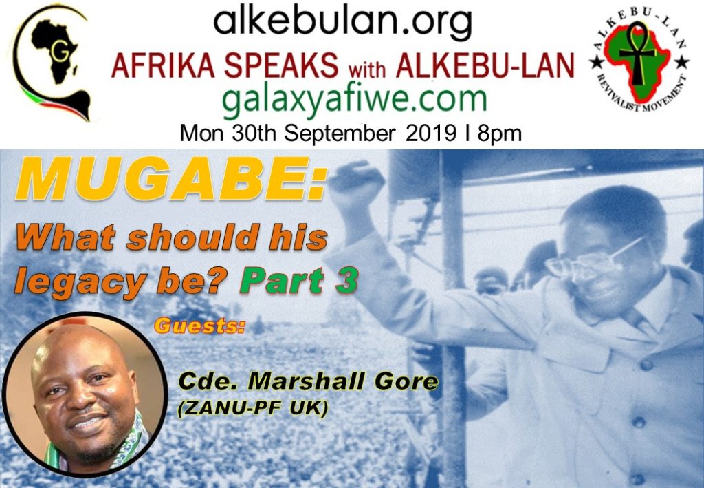Afrika Speaks with Alkebu-Lan on Galaxy Radio 30/09/19 – MUGABE: What should his legacy be? Part 3 ASwAG 245 16.09.59 MC.pptx 1024x709