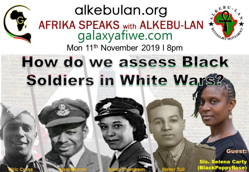 Afrika Speaks with Alkebu-Lan on Galaxy Radio 11/11/19 – How do we assess Black Soldiers in white wars? ASwAG 253 11.11.59 1024x709