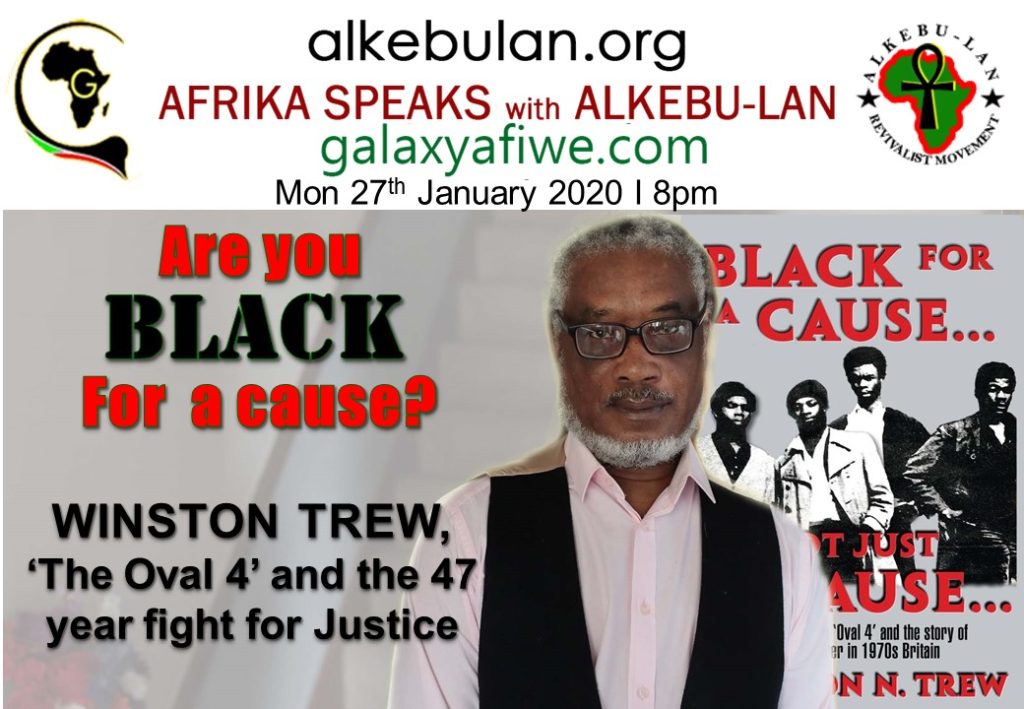 Afrika Speaks with Alkebu-Lan on Galaxy Radio 27/01/20 – Are YOU Black for a cause? Winston Trew and the story of the “Oval 4” ASwAG 264 27.01.60 1024x709