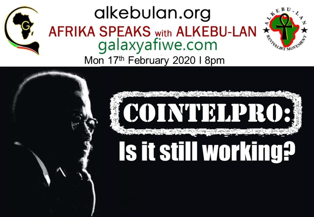 Afrika Speaks with Alkebu-Lan on Galaxy Radio 17/02/20 – COINTELPRO – Is it still working? ASwAG 267 17.02.60 1024x709