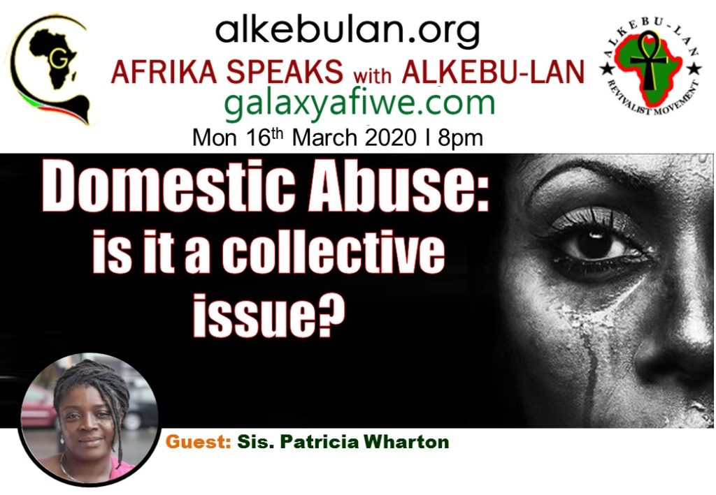 Afrika Speaks with Alkebu-Lan on Galaxy Radio 16/03/20 –Domestic Abuse: is it a collective issue? ASwAG 271 16.03.60 1 1024x709