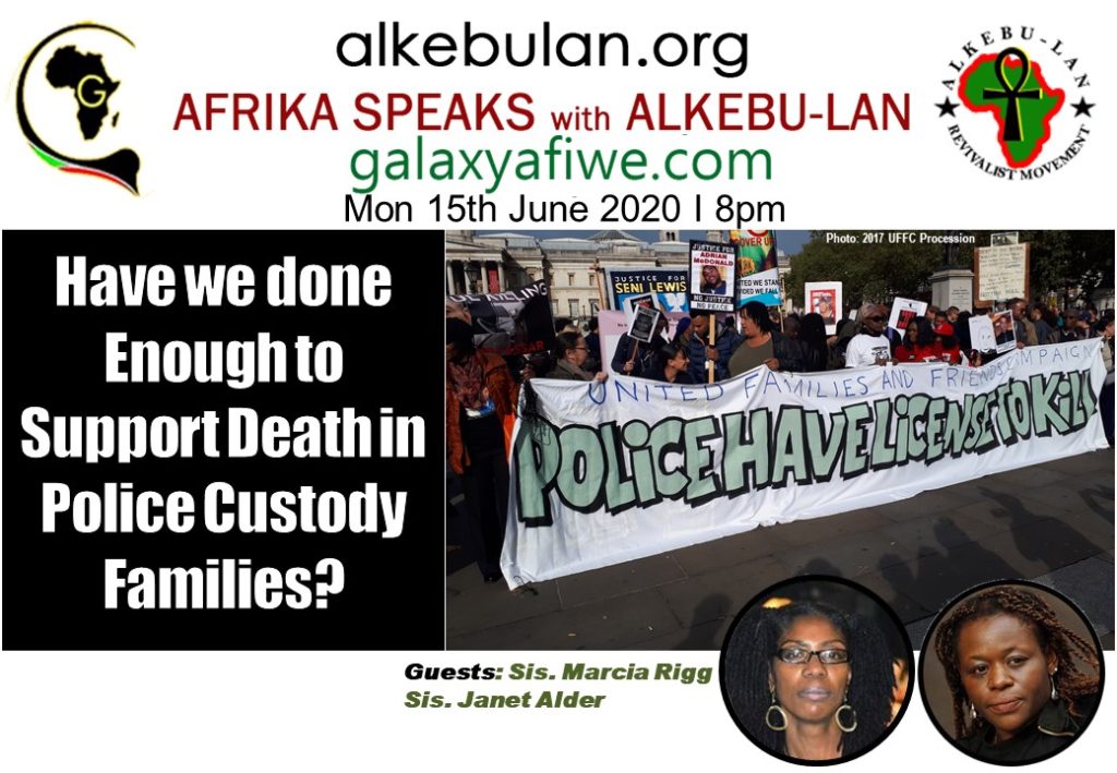 Afrika Speaks with Alkebu-Lan on Galaxy Radio 15/06/20 – Have we done Enough to Support Death in Police Custody Families? ASwAG 284 150660a 1024x709