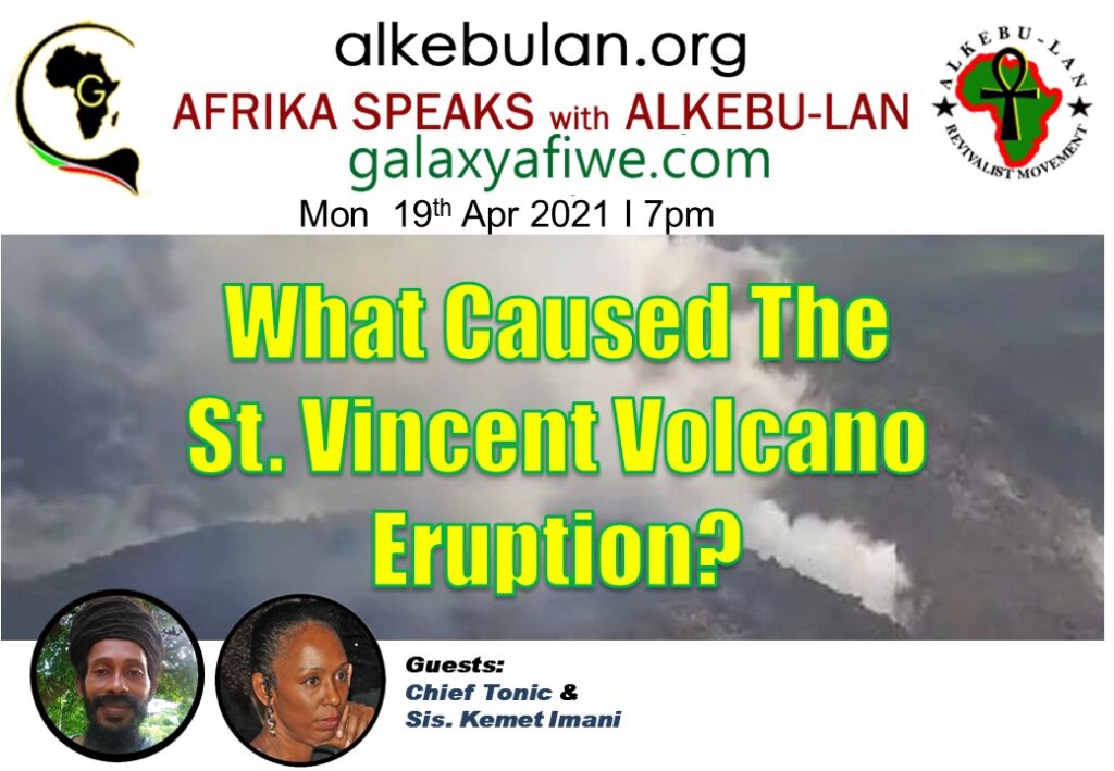 Afrika Speaks with Alkebu-Lan On Galaxy Radio 19/04/21 – What Caused the St. Vincent Volcano Eruption? ASwAG 328 190461 2 1024x709