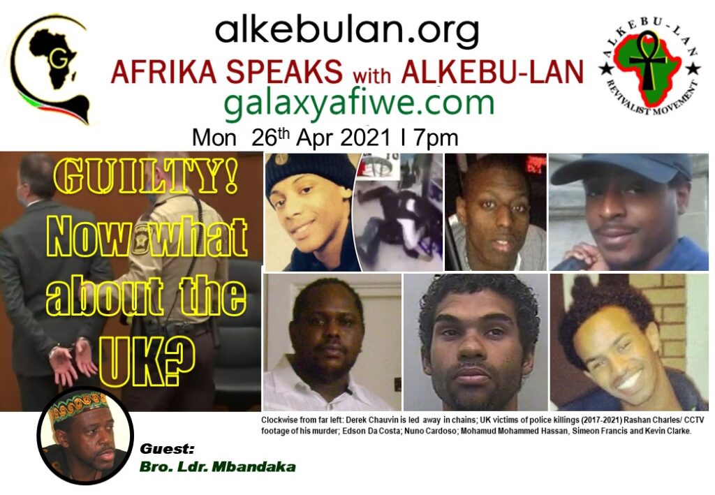 Afrika Speaks with Alkebu-Lan On Galaxy Radio 26/04/21 – Chauvin Guilty: Now what about the UK? ASwAG 329 260461 1024x709
