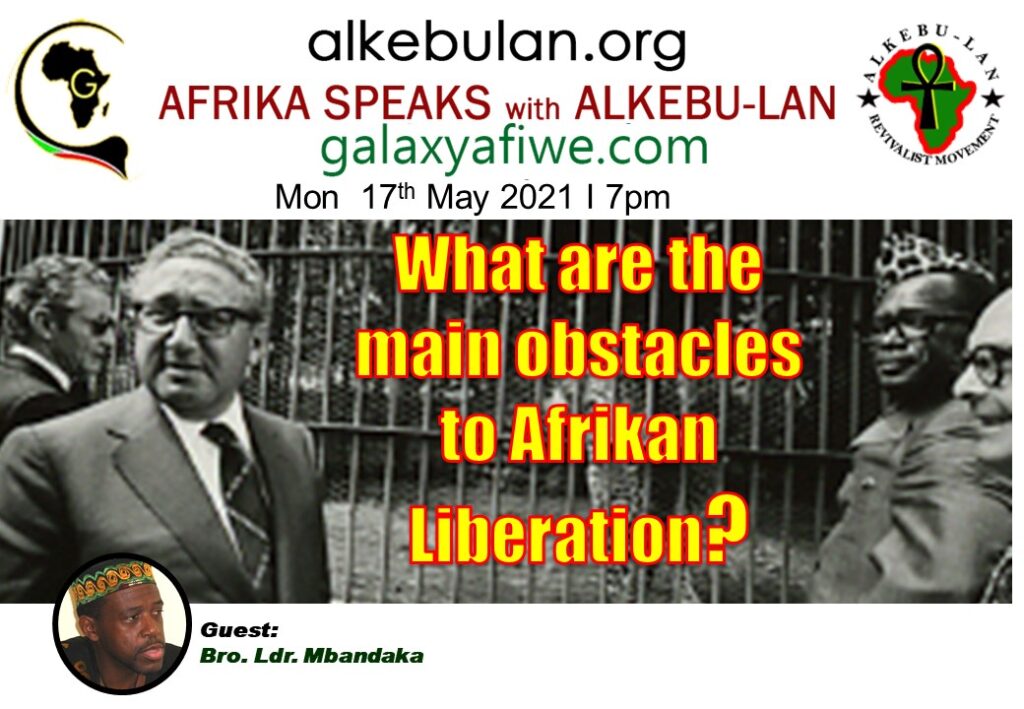 Afrika Speaks with Alkebu-Lan on Galaxy Radio 17/05/21 – What are the main obstacles to Afrikan Liberation? ASwAG 332 170561 1024x709