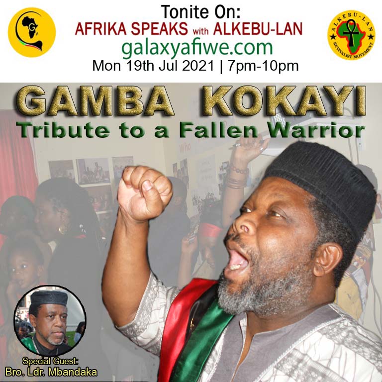 Afrika Speaks with Alkebu-Lan On Galaxy Radio 19/07/21 – GAMBA KOKAYI: Tribute to a Fallen Warrior ASwAG 341 190761 1