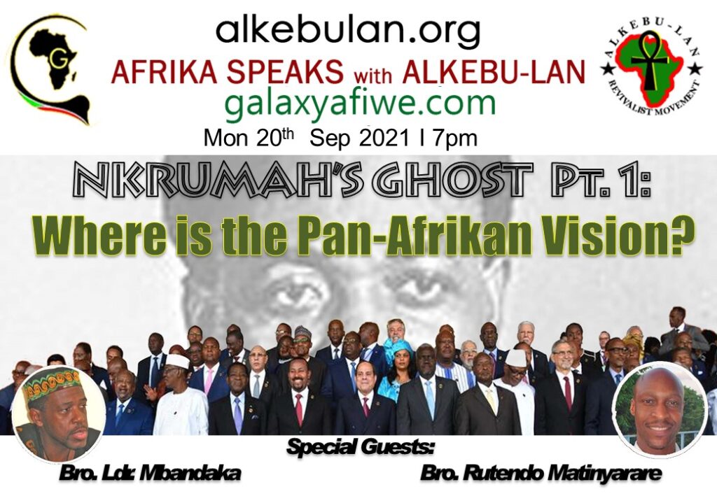 Afrika Speaks with Alkebu-Lan on Galaxy Radio 20/09/21 – Nkrumah’s Ghost Pt. 1: Where is the Pan-Afrikan Vision? ASwAG 350 200961 1 1024x709