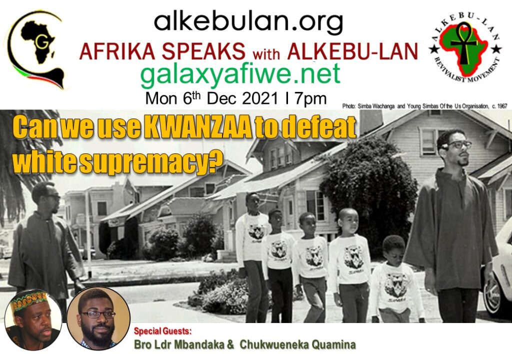 Afrika Speaks with Alkebu-Lan on Galaxy Radio 06/12/21 – Can we use Kwanzaa to defeat white supremacy? ASwAG 359 061261 1024x709