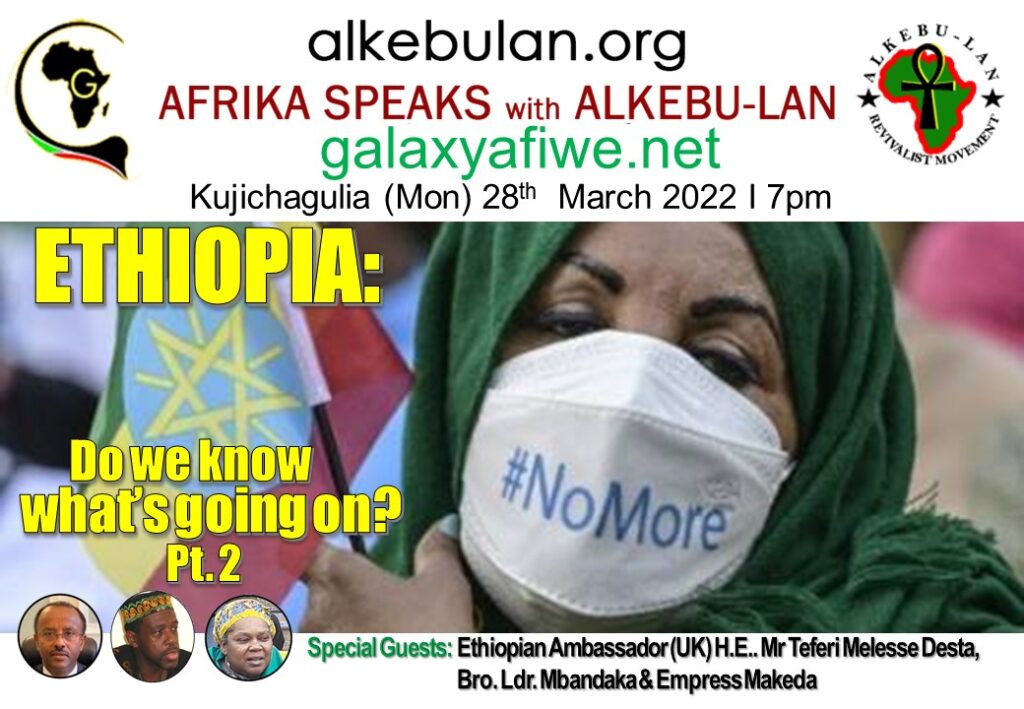 Afrika Speaks with Alkebu-Lan on Galaxy Radio 28/03/22 – Ethiopia: Do we know what’s going on? Pt 2 ASwAG 374 280362 1 1024x709