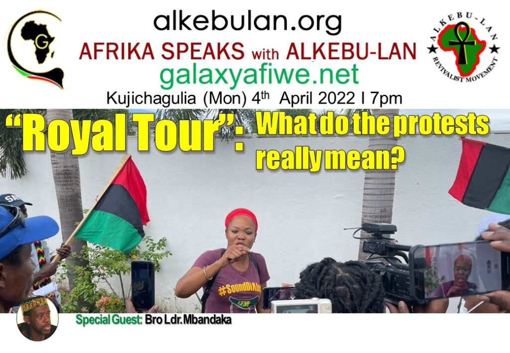 Afrika Speaks with Alkebu-Lan on Galaxy Radio 04/04/22 – “Royal Tour”: What do the protests really mean? ASwAG 375 040462 1 1024x709