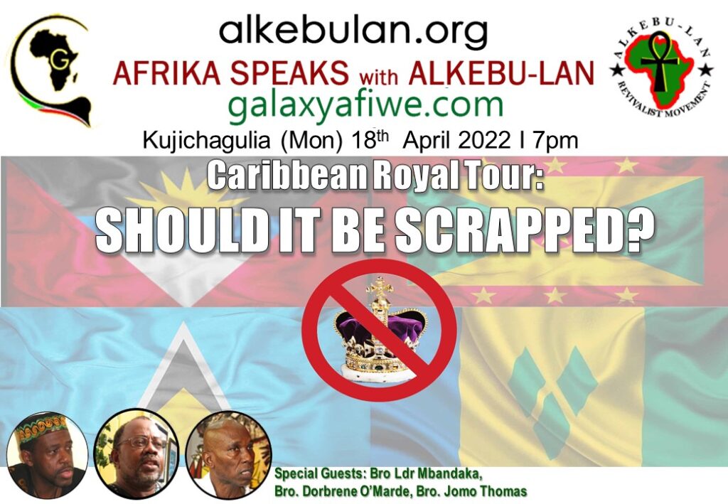 Afrika Speaks with Alkebu-Lan on Galaxy Radio 18/04/22 – Caribbean Royal Tour: Should it be scrapped? ASwAG 377 180462 1024x709