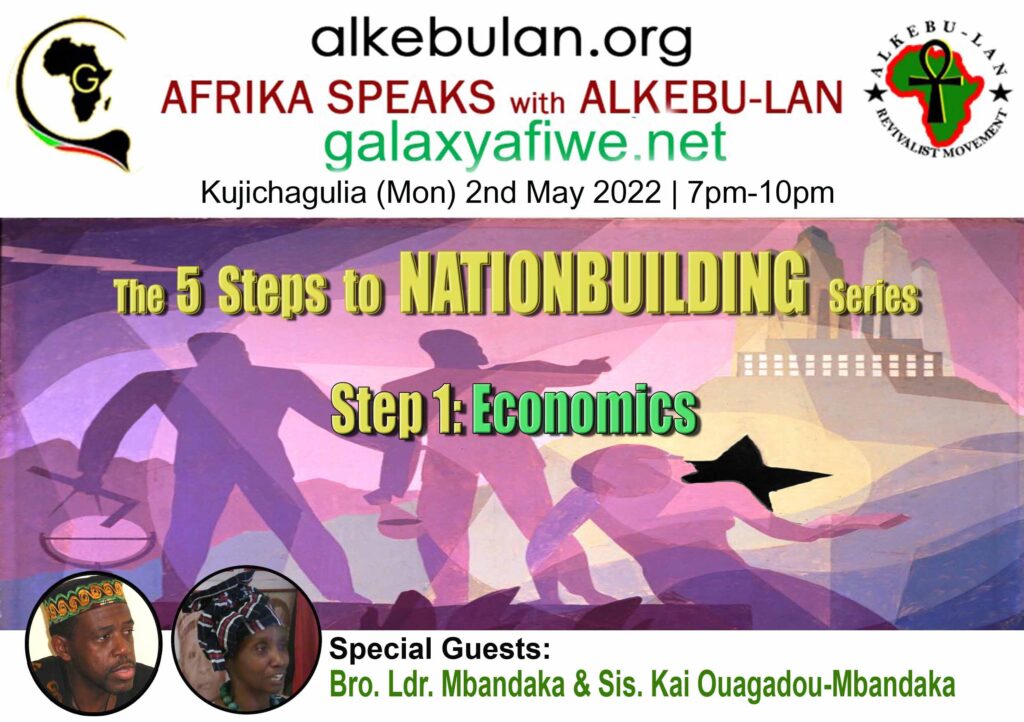Afrika Speaks with Alkebu-Lan on Galaxy Radio 02/05/22 – The 5 Steps to NATIONBUILDING Series. Step 1: ECONOMICS ASwAG 379 020562 1024x722