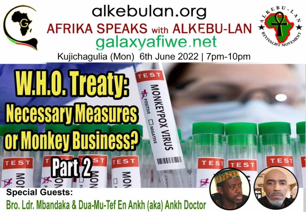 Afrika Speaks with Alkebu-Lan on Galaxy Radio 06/06/22 – W.H.O. Treaty: Necessary Measures or Monkey Business? Part 2 ASwAG 384 060662x 1024x709