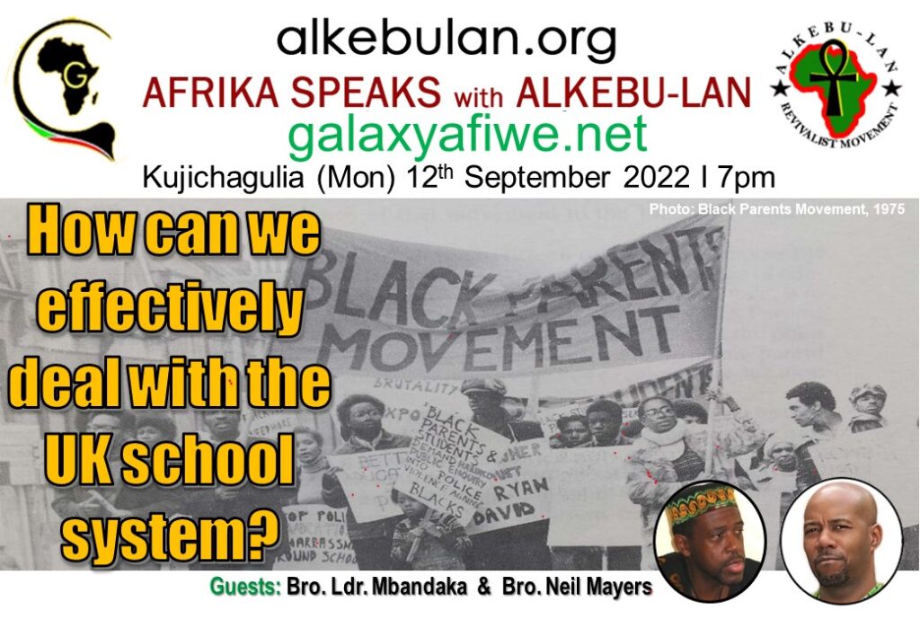 Afrika Speaks with Alkebu-Lan on Galaxy Radio 12/09/22 – How can we effectively deal with the UK school system? ASwAG 398 120962 1024x709