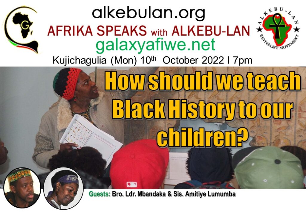 Afrika Speaks with Alkebu-Lan on Galaxy Radio 10/10/22 – How should we teach Black History to our children? ASwAG 402 101062 1024x709