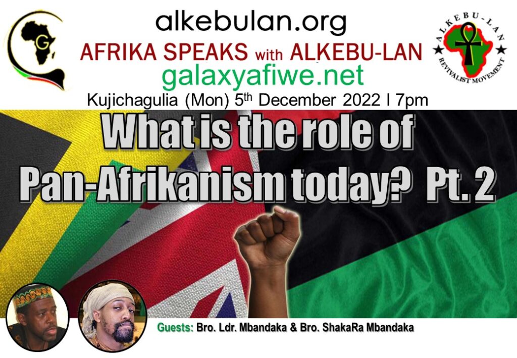 Afrika Speaks with Alkebu-Lan on Galaxy Radio 05/12/22 – What is the role of Pan-Afrikanism today? Pt. 2 ASwAG 410 051262 1024x709