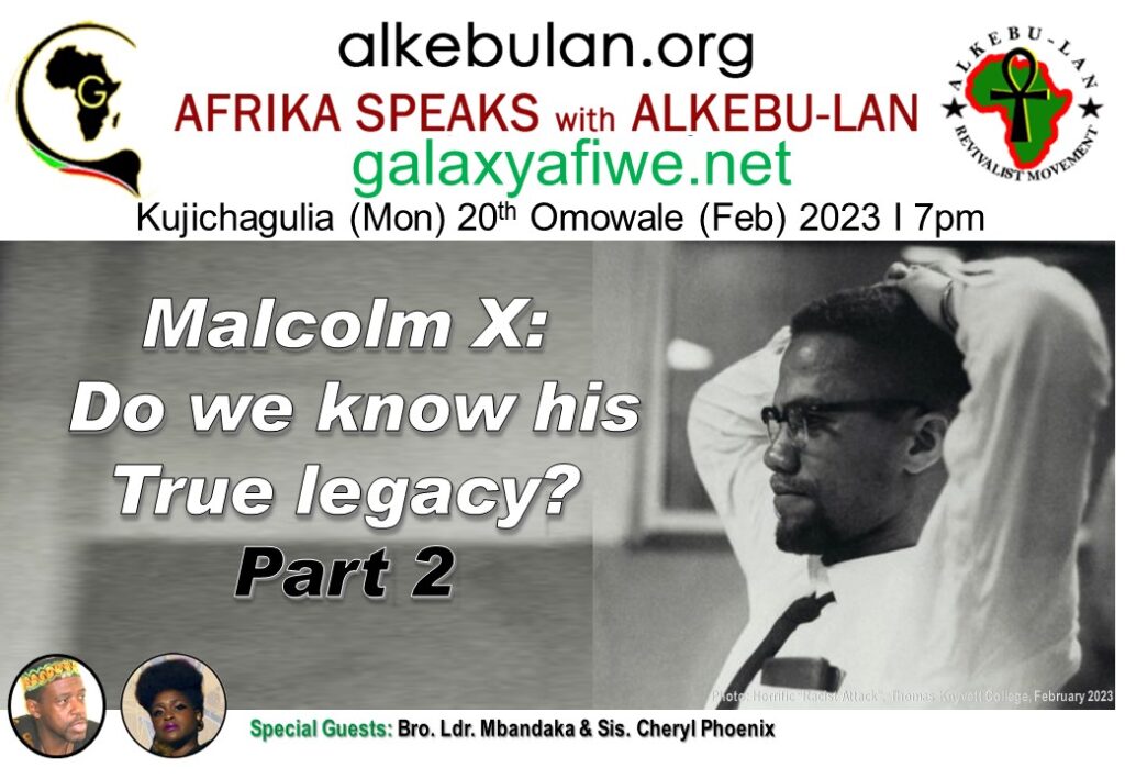 Afrika Speaks with Alkebu-Lan on Galaxy Radio 20/02/23 – Malcolm X – Do we know his true legacy? Part 2 ASwAG 421 200263 1024x709