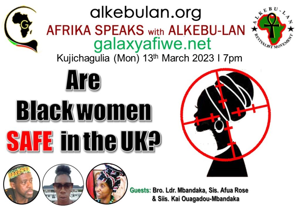 Afrika Speaks with Alkebu-Lan on Galaxy Radio 13/03/23 – Are Black women safe in the UK? ASwAG 424 130363 1024x709