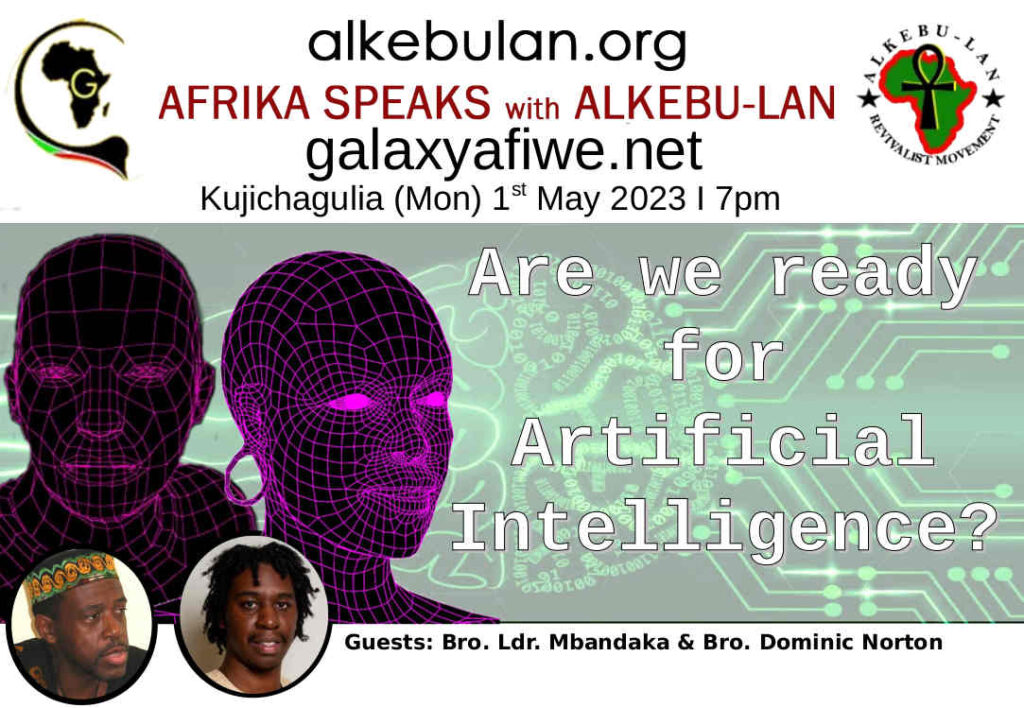 Afrika Speaks with Alkebu-Lan on Galaxy Radio 01/05/23 – Are we ready for Artificial Intelligence? ASwAG 431 010563 1024x708