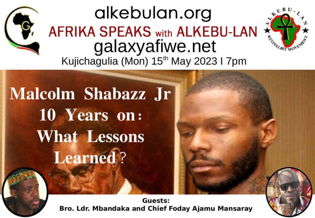 Afrika Speaks with Alkebu-Lan on Galaxy Radio 15/05/23 – Malcolm Shabazz 10 Years on: What lessons learned? ASwAG 433 150563 1024x708
