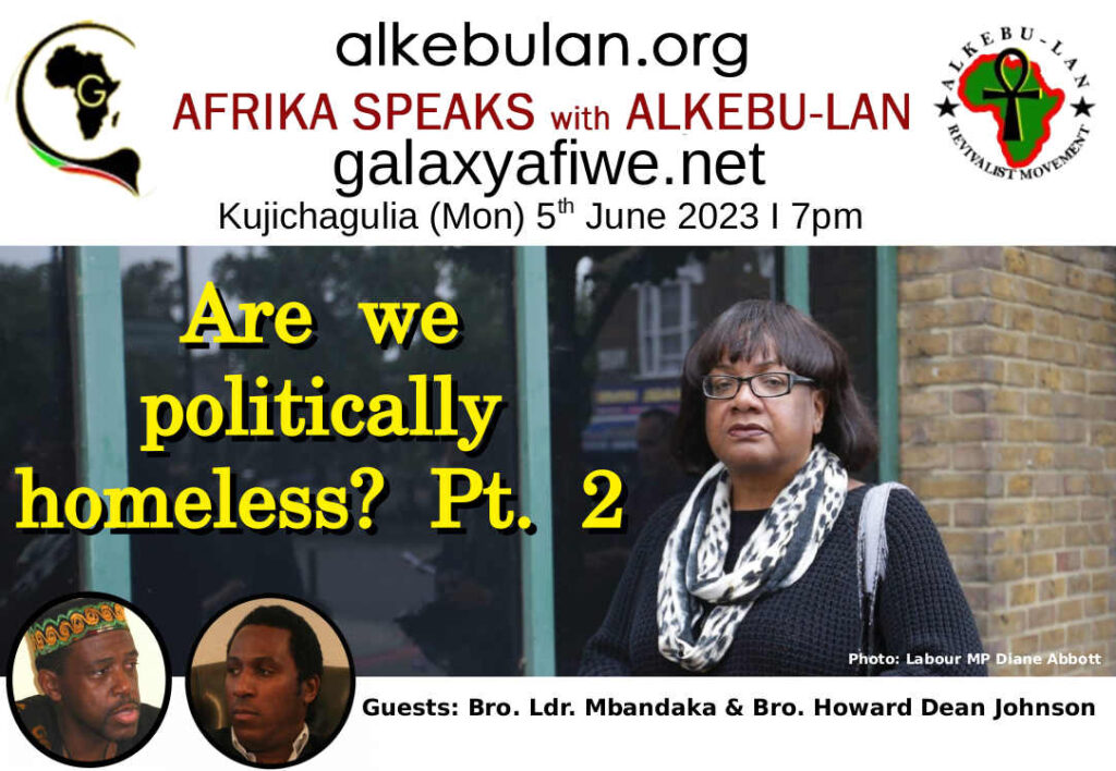Afrika Speaks with Alkebu-Lan on Galaxy Radio 05/06/23 – Are we politically homeless? Part 2 ASwAG 436 050663 1024x708