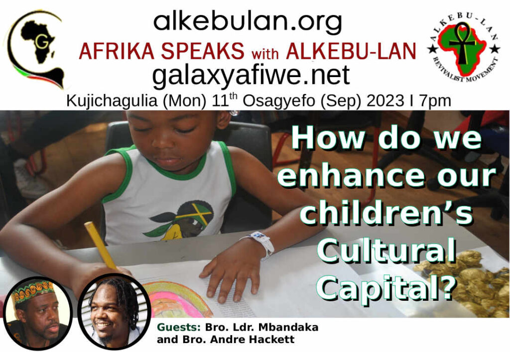 Afrika Speaks with Alkebu-Lan on Galaxy Radio 11/09/23 – How do we enhance our children’s Cultural Capital? ASwAG 450 110963 1024x708