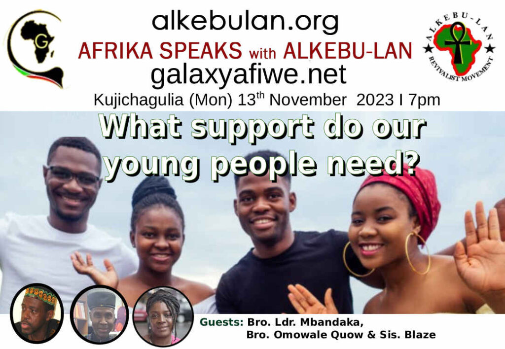 Afrika Speaks with Alkebu-Lan on Galaxy Radio 13/11/23 – What support do our young people need? ASwAG 459 131163 Ii 1024x708