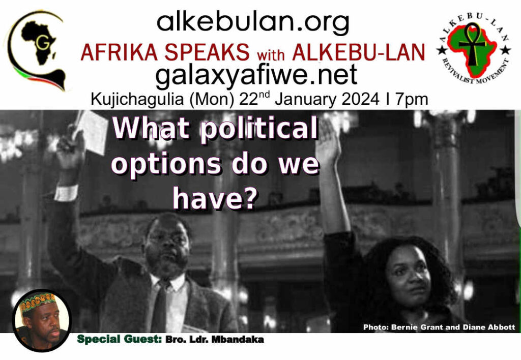 Afrika Speaks with Alkebu-Lan on Galaxy Radio - 22/01/24: What political options do we have? ASwAG 469 220164 1024x708