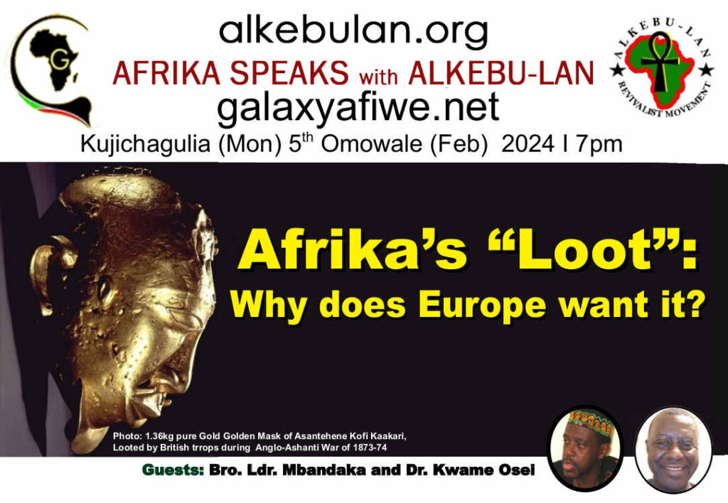 Afrika Speaks with Alkebu-Lan on Galaxy Radio - 05/02/24: Afrika’s “Loot”: Why does Europe want it? ASwAG 471 050264 1024x708