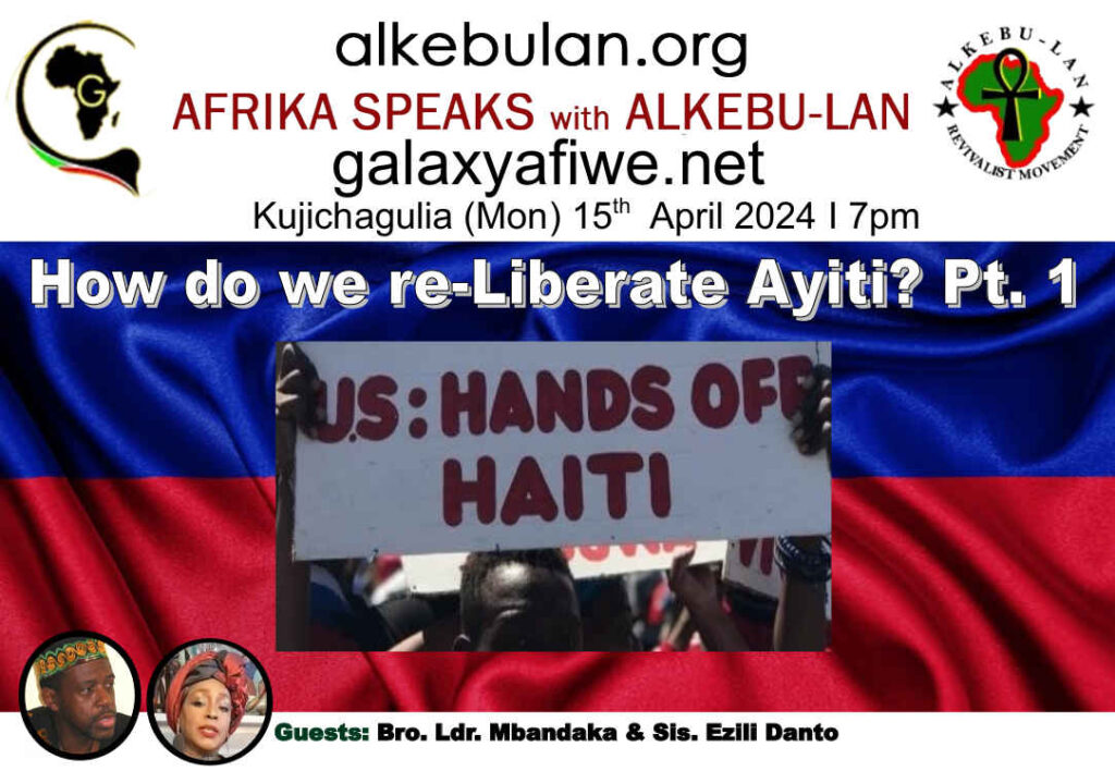 Afrika Speaks with Alkebu-Lan on Galaxy Radio - 15/04/24: How do we re-Liberate Ayiti? Part 1 ASwAG 481 150464 1024x708