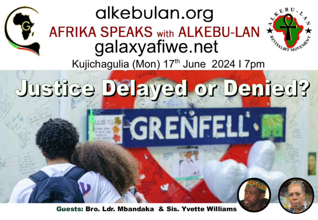 Afrika Speaks with Alkebu-Lan on Galaxy Radio 17/06/24 – Grenfell@7: Justice Delayed or Denied? ASwAG 489170664 1024x708