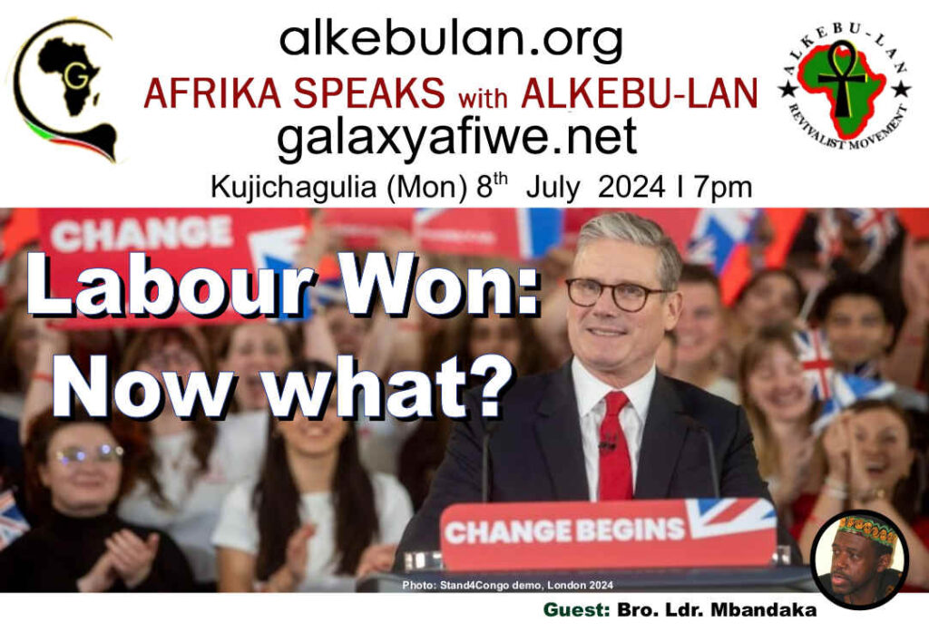 Afrika Speaks with Alkebu-Lan on Galaxy Radio 08/07/24 – Labour Won: Now what? ASwAG 491 080764 1024x708