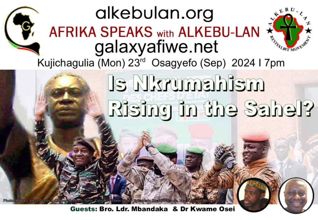Afrika Speaks with Alkebu-Lan on Galaxy Radio 23/09/24 – Is Nkrumahism Rising in the Sahel? ASwAG 503 230964 1024x708