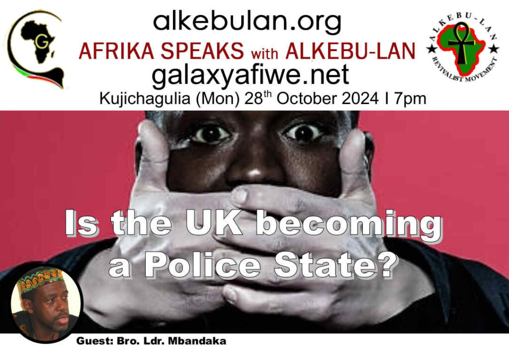 Afrika Speaks with Alkebu-Lan on Galaxy Radio 28/10/24 – Is the UK becoming a Police State? ASwAG 508 281064 1024x708