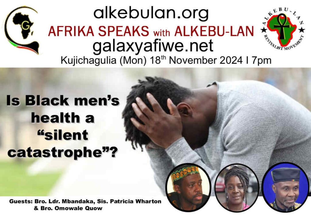 Afrika Speaks with Alkebu-Lan on Galaxy Radio 18/11/24 – Is Black men’s health a “silent catastrophe”? ASwAG 511 181164ii 1024x708