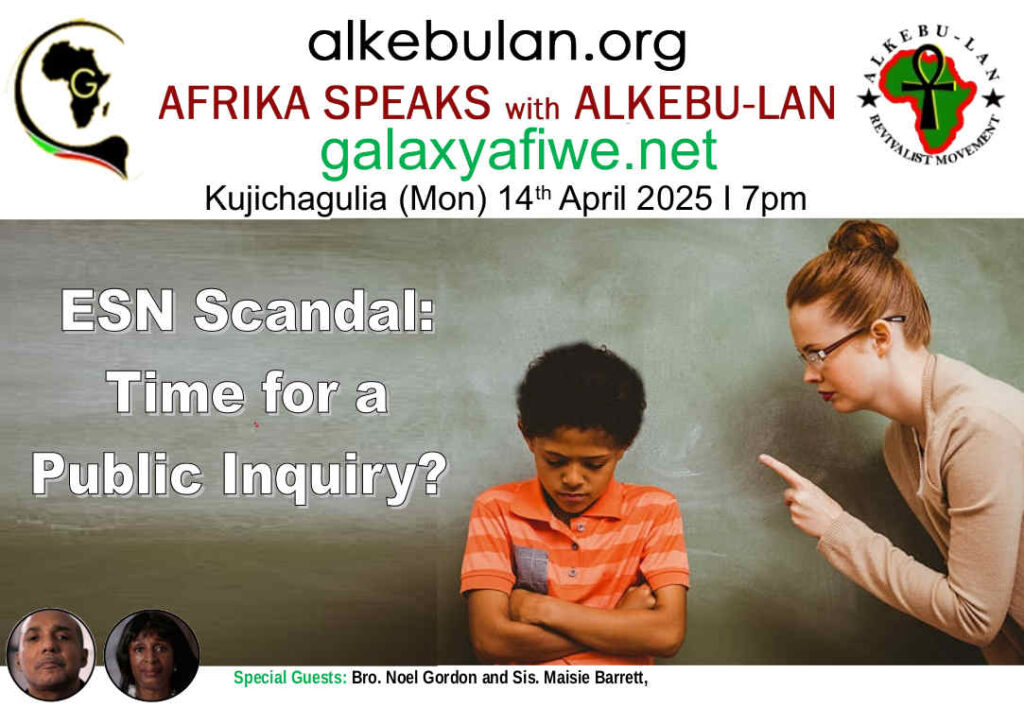 Afrika Speaks with Alkebu-Lan on Galaxy Radio - 14/04/25 – ESN Scandal: Time for a Public Inquiry? ASwAG 532 140465 3 1024x708