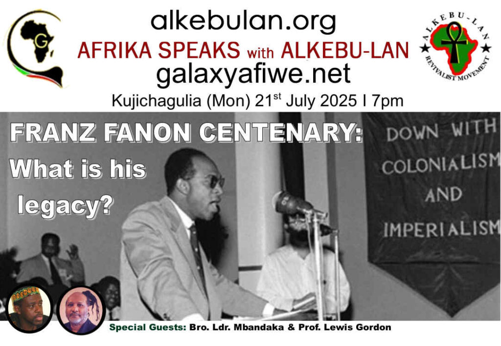 Afrika Speaks with Alkebu-Lan on Galaxy Radio 21/07/25 – Franz Fanon Centenary: What is his legacy? ASwAG 546 210765 1024x708