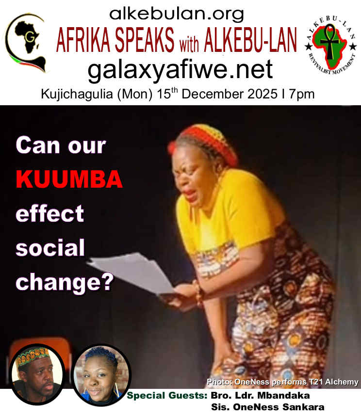 Afrika Speaks with Alkebu-Lan on Galaxy Radio 15/12/25 – Can our KUUMBA effect social change? ASwAG 567 151265