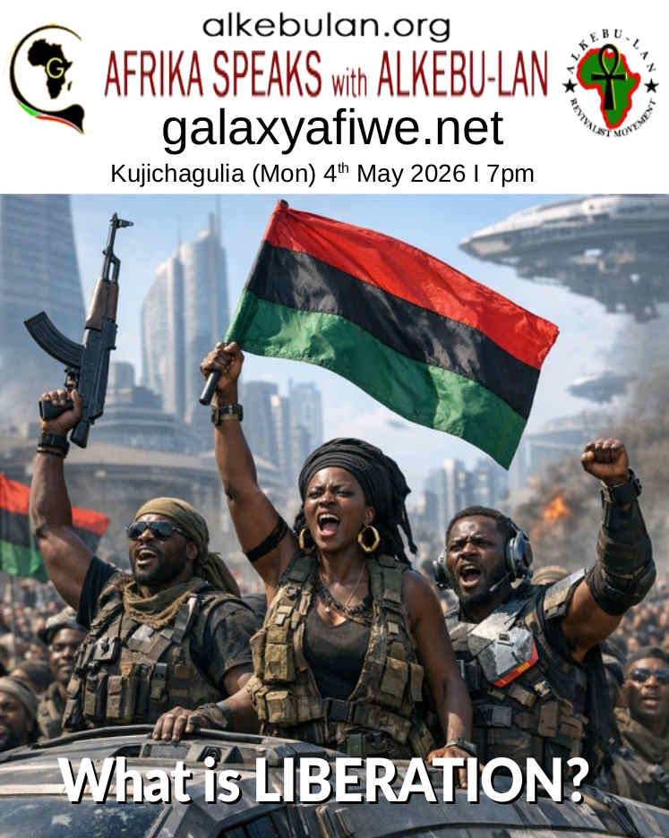 Afrika Speaks with Alkebu-Lan on Galaxy Radio – 04/05/26 – What is Liberation? ASwAG 587 040566