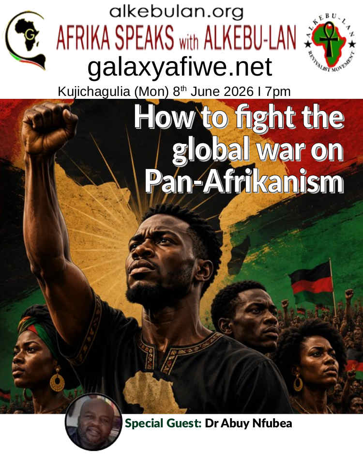 Afrika Speaks with Alkebu-Lan on Galaxy Radio – 08/06/26 – How to fight the global war on Pan-Afrikanism ASwAG 592 080666
